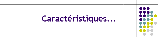 Caractristiques...