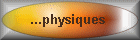 ...physiques